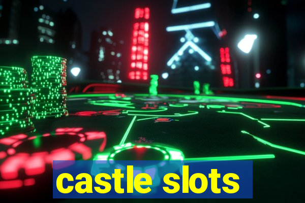 castle slots