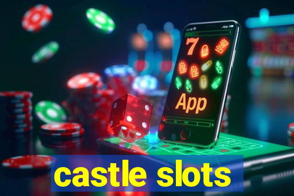 castle slots