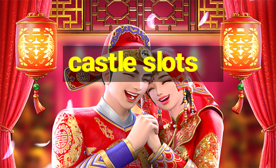 castle slots