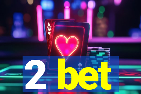 2 bet