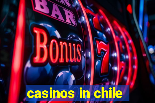 casinos in chile