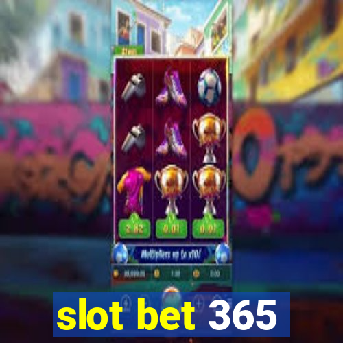 slot bet 365