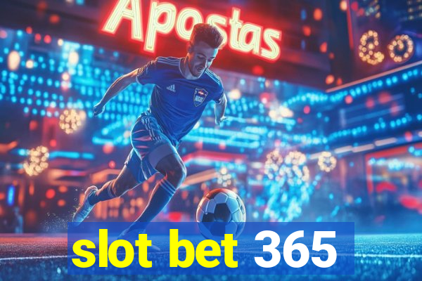 slot bet 365