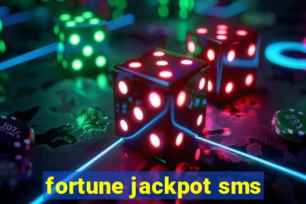 fortune jackpot sms