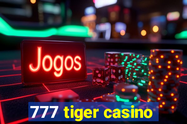 777 tiger casino