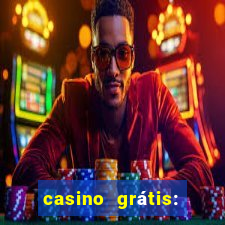 casino grátis: slots e poker