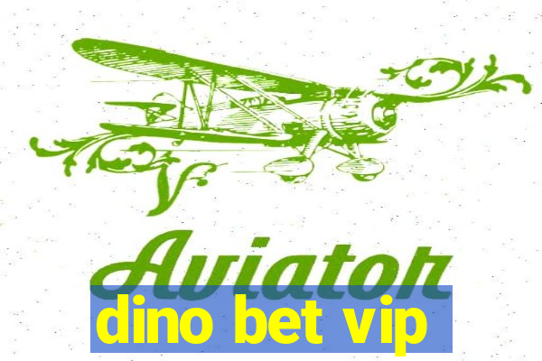 dino bet vip