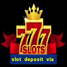 slot deposit via pulsa 3