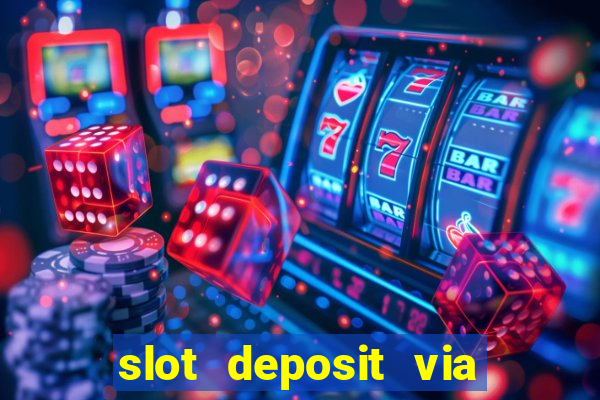 slot deposit via pulsa 3