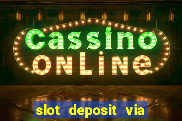 slot deposit via pulsa 3