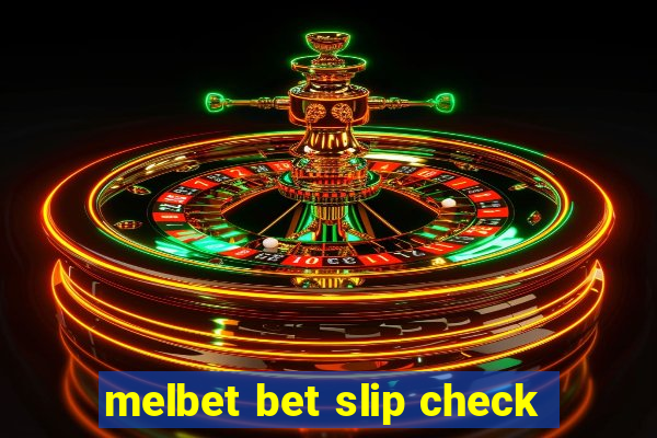 melbet bet slip check