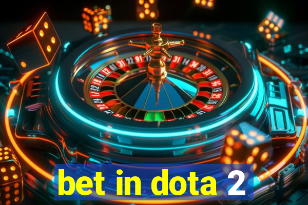 bet in dota 2