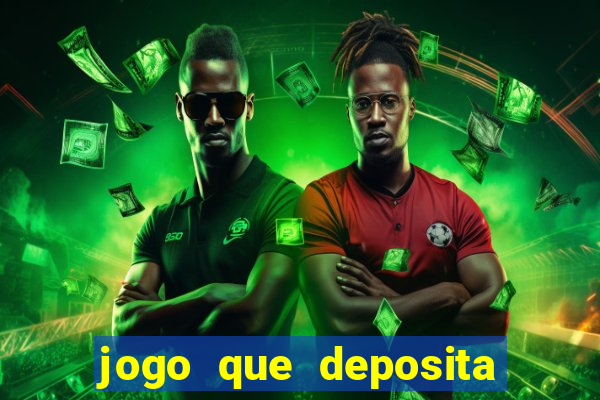 jogo que deposita r$ 5