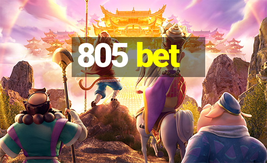 805 bet