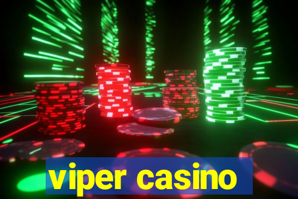 viper casino