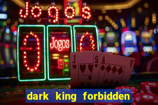 dark king forbidden riches slot rtp