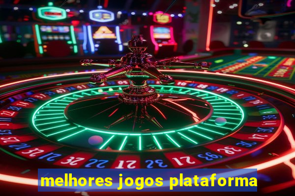 melhores jogos plataforma