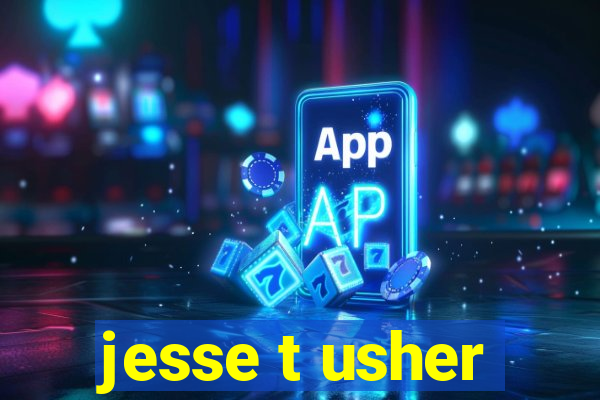 jesse t usher