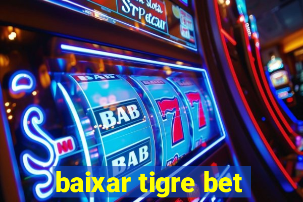 baixar tigre bet