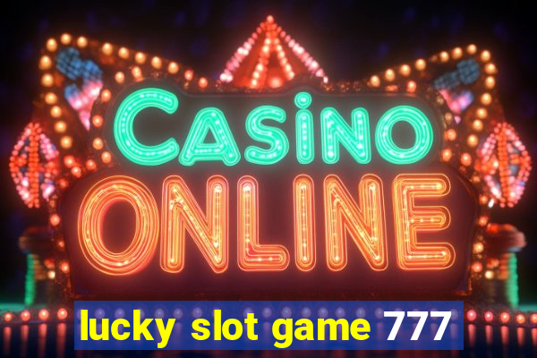 lucky slot game 777