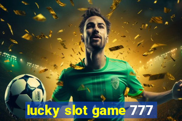 lucky slot game 777