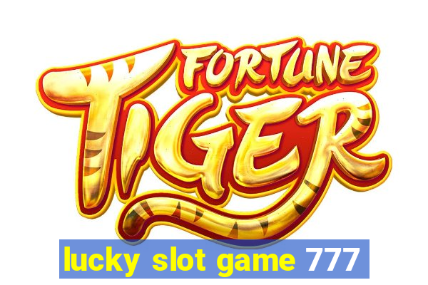 lucky slot game 777