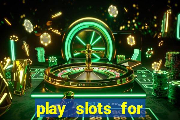 play slots for free no downloads