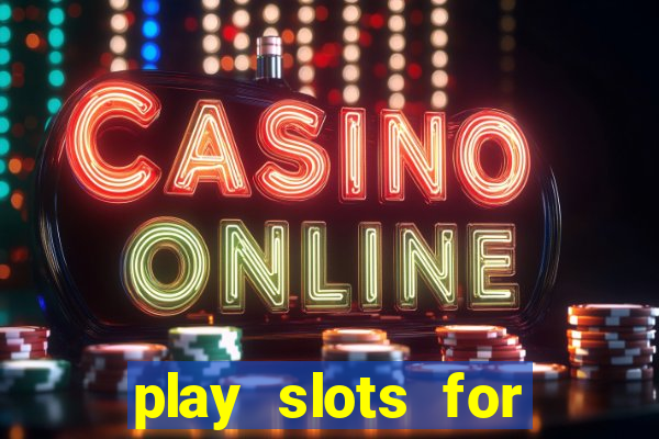 play slots for free no downloads