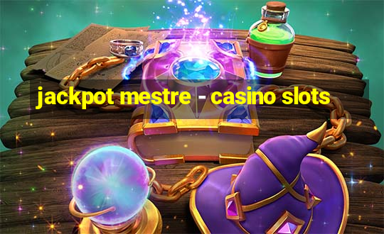 jackpot mestre - casino slots