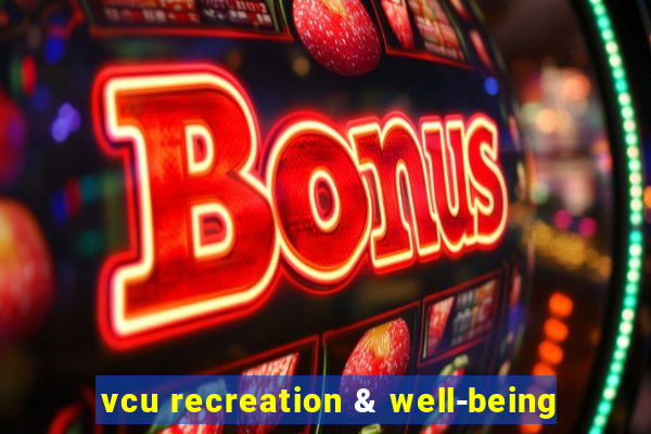 vcu recreation & well-being