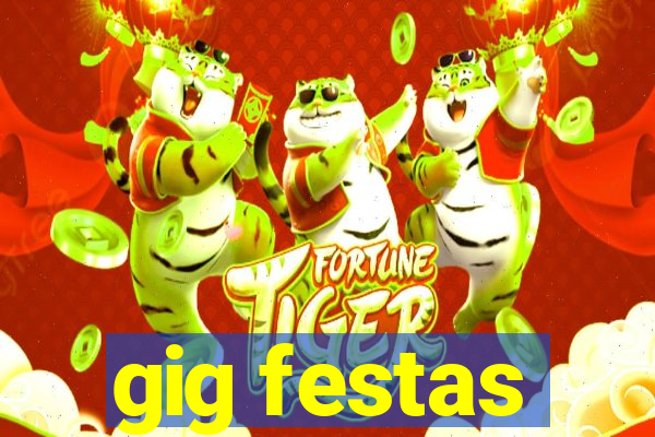 gig festas