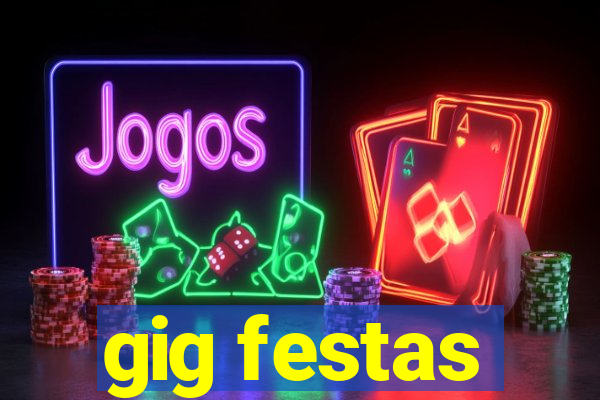 gig festas