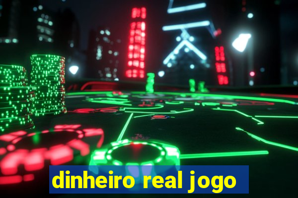 dinheiro real jogo