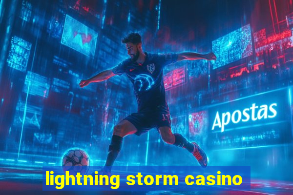 lightning storm casino