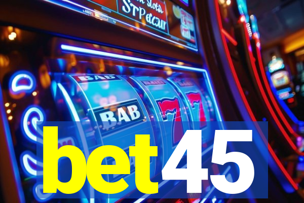 bet45