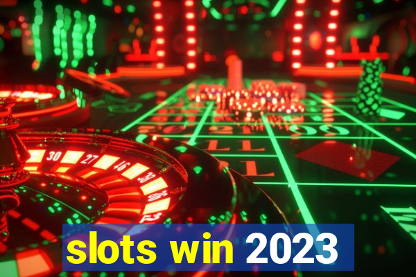 slots win 2023