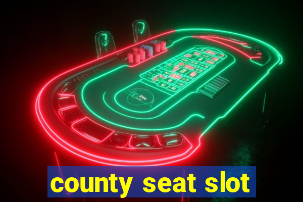 county seat slot