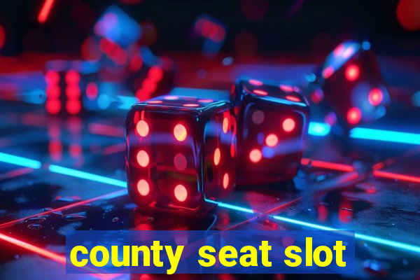 county seat slot