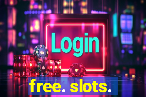 free. slots.