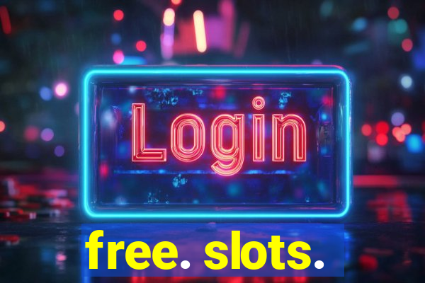 free. slots.