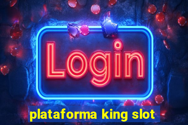 plataforma king slot