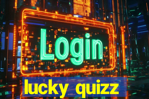 lucky quizz