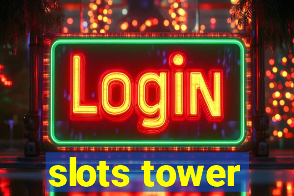 slots tower