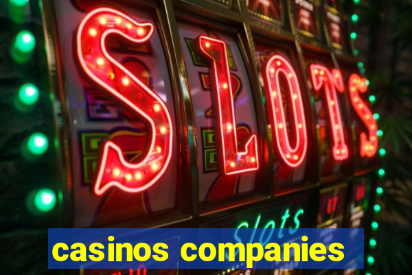 casinos companies