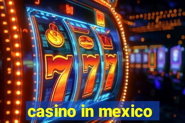 casino in mexico