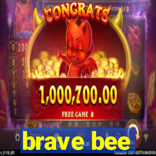 brave bee