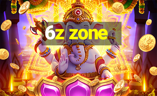 6z zone