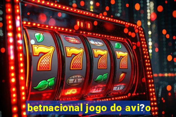 betnacional jogo do avi?o