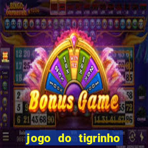 jogo do tigrinho da china