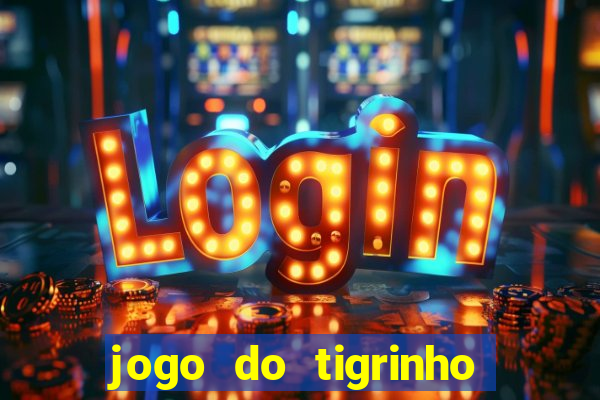 jogo do tigrinho da china